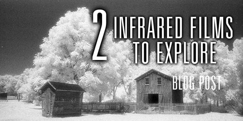 Explore BW Infrared Photography with Two Great FPP Films!