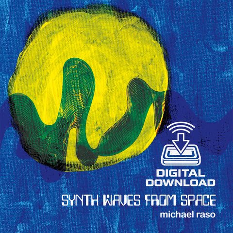 Michael Raso - Synth Waves From Space (Digital Download)