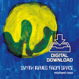 Michael Raso - Synth Waves From Space (Digital Download)