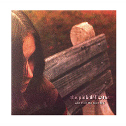 Pink Delicates - Who Stole the Quiet Day CD